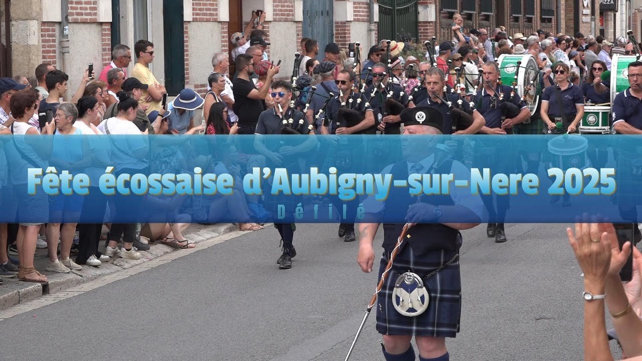 Fête écossaise d'Aubigny-sur-Nere 2025 - Grande Parade