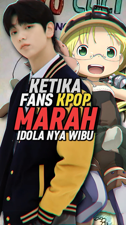 Fans KPOP Marah Ketika Idola Nya Nonton Anime #shorts