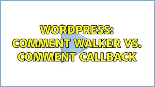 Wordpress: Comment Walker vs. Comment Callback (2 Solutions!!) Profile