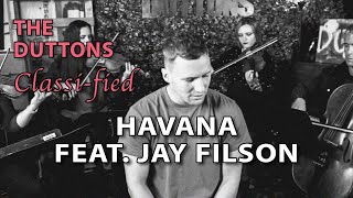 UNPLUGGED Havana Cover FEAT JAY FILSON #classified #featurefriday #duttontv #jayfilson