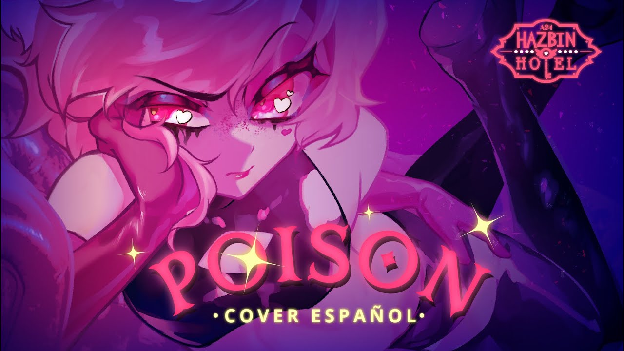 Poison┃Hazbin Hotel┃Cover Español 【Original MV】