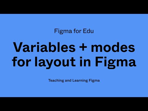 Figma for Edu: Variables and modes for layout in