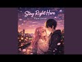 Stay Right Here