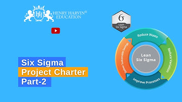Project Charter Explained Part 2 | Lean Six Sigma Black Belt Tutorial For Beginners | @henryharvin