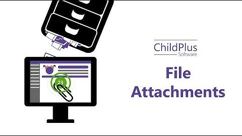 File Attachments with ChildPlus