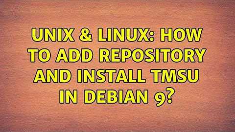 Unix & Linux: How to add repository and install TMSU in Debian 9?