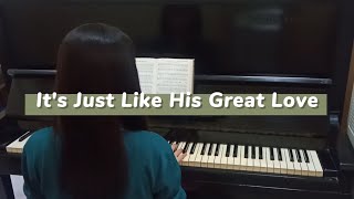 Video thumbnail of "It's Just Like His Great Love - Piano Instrumental with Lyrics"