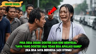 Pria Ini Diremehkan Dokter,jika bisa menyembuhkan anaknya jadi istrinya,dan kini ia menyesal #drama