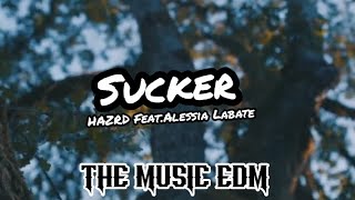 HAZRD Feat. Alessia Labate - Sucker ( Lyric Vídeo )