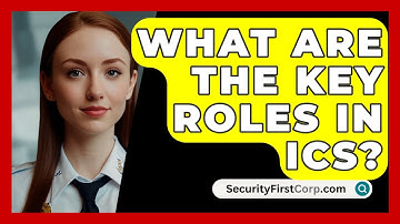 What Are The Key Roles In ICS? - SecurityFirstCorp.com