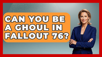 Can You Be A Ghoul In Fallout 76? - Video Gamers Vault