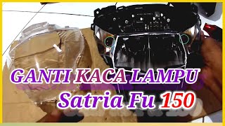 Cara Mudah Ganti Kaca Mika Lampu Depan Satria Fu Injeksi