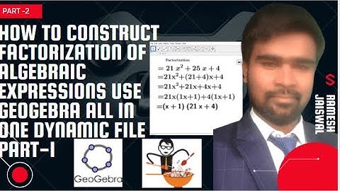 How to Construct FACTORIZATION OF ALGEBRAIC EXPRESSIONS  USE GeoGebra All in One Dynamic File part-2