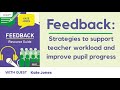Feedback in the classroom: 50+ strategies to improve learning without increasing workload