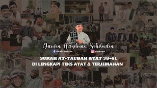 SURAH AT-TAUBAH AYAT 38-41 DILENGKAPI TEKS AYAT & TERJEMAH H. DARWIN HASIBUAN S.PD.I