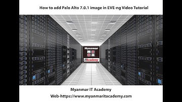 01.How to add Palo Alto 7.0.1 image in EVE-ng Video Tutorial