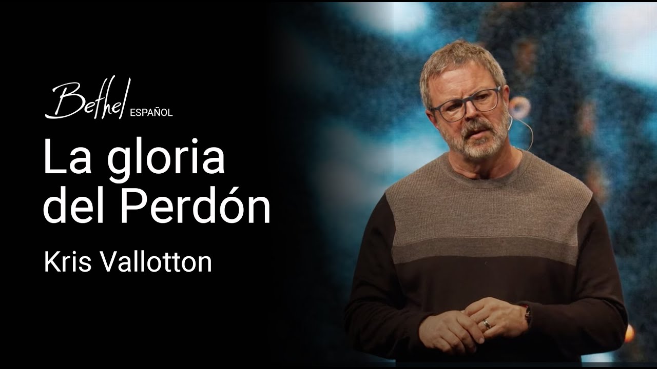 La gloria del Perdón | Kris Vallotton | 14 ABR 2024