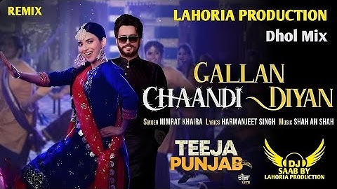 Gallan Chaandi Diyan | Dhol Mix | Nimrat Khaira | Dj Saab By Lahoria Production Remix Punjabi Song