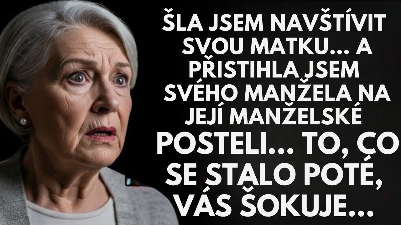 TENTO SKUTEČNÝ PŘÍBĚH BABIČKY 👵💔 ŠLA JSEM DO DOMU SVÉ MATKY A PŘISTIHLA JSEM SVÉHO MANŽELA NA JEJÍ