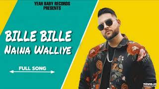 bille-bille-naina-walliye---karan-aujla-full-song-deep-jandu-latest-new-punjabi-songs-2019-ndcr