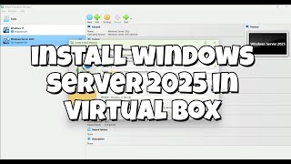 How to Install Windows Server 2025 in 2026 on Virtual Box