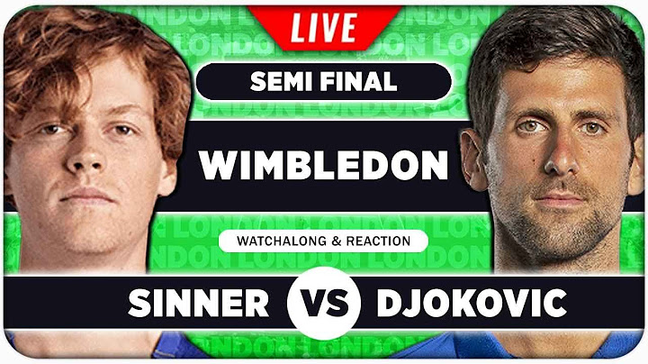 SINNER vs DJOKOVIC • Wimbledon 2025 SF • LIVE Tennis Watchalong