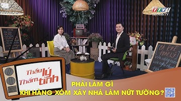 Phải làm gì khi hàng xóm xây nhà làm nứt tường? | THẤU LÝ THẤM TÌNH | TayNinhTVART