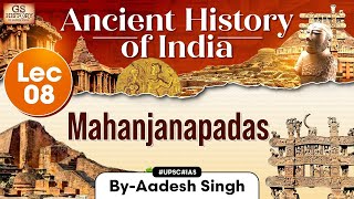 Ancient History of India Series | Lecture 8: Mahanjanapadas | GS History by Aadesh | UPSC