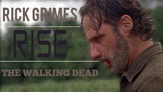 Rick Grimes Tribute || RISE [TWD]