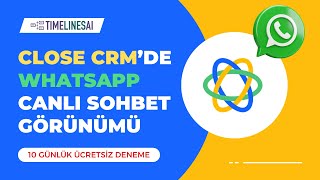 Close CRM’de WhatsApp Sohbet Görünümünü Nasıl Kullanılır | TimelinesAI Eğitimi