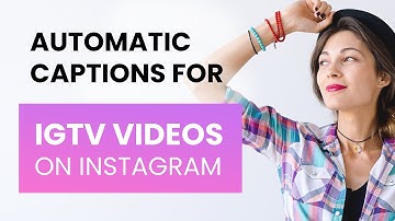 HOW TO TURN ON AUTOMATIC CAPTIONS FOR IGTV VIDEOS ON INSTAGRAM