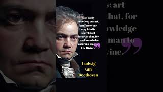 "Don't only practice your art, but force your way into its secrets..🎶 - #ludwigvanbeethoven #quotes