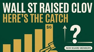 Clover Health's $6 Price Target Has a Catch (CLOV Analyst Coverage   New Board Members)