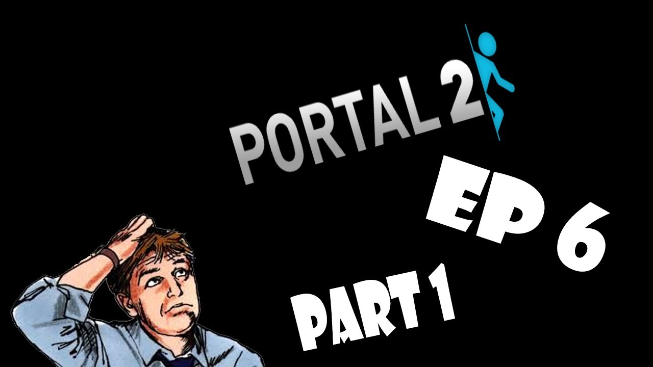 Let's Play Portal 2 Ep 6 Part 1 Hard Tests - YouTube