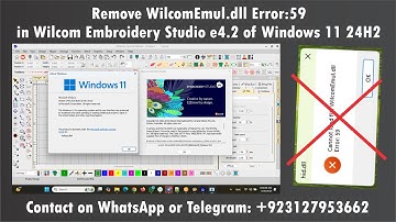 How to Fix Cannot load file WilcomEmul.dll Error:59 of Embroidery Studio e4.2 in Windows 11 24H