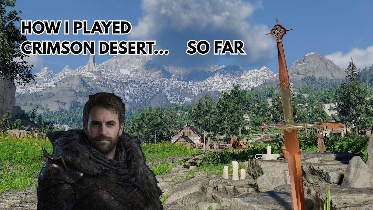 How I played Crimson Desert... So Far