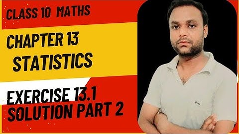 Class 10 Math (Ncert) chapter 13 Statistics exercise.13.1 Solution part 2
