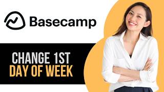 How to Change 1st Day of the Week in Basecamp screenshot 3