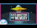 Understanding Alien Abduction Claims and False Memories