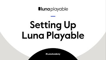 #LunaAcademy: Setting Up Luna Playable