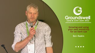 Growing and using your own woodchip for on farm use - Groundswell 2022