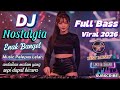 DJ NOSTALGIA ENAK BANGET || Cinta Tak Terbatas Waktu | Lagu Kenangan Pelepas Lelah | Full Bass 2026