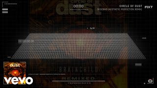 Circle of Dust - Descend (Aesthetic Perfection Remix) Wealth