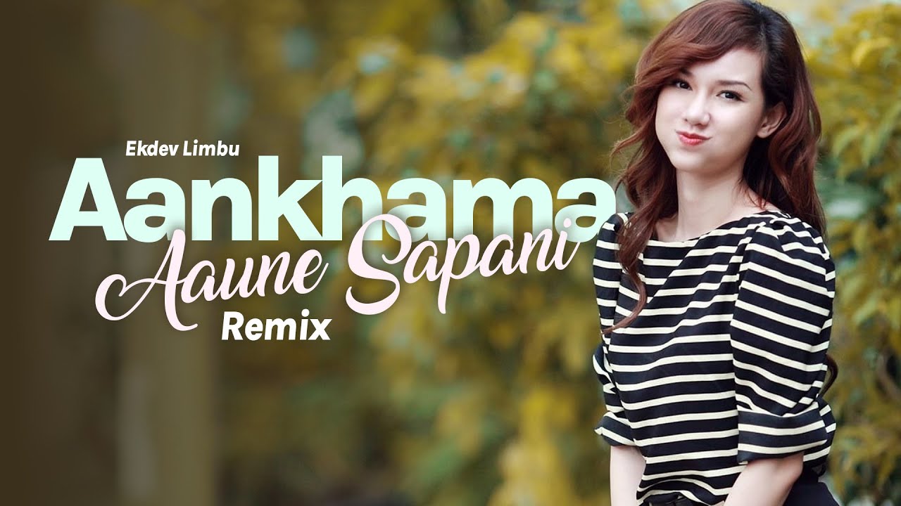 Aankha Ma Aaune Sapani - Remix | Mix @vdjsurajitsaha848 | Ekdev Limbu ...