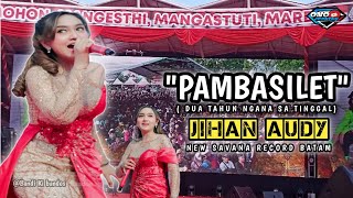 PAMBASILET (Dua Tahun Ngana Sa Tinggal) - JIHAN AUDY - Live Show Batam Halal Bihalal Punggowo 2023