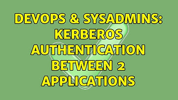 DevOps & SysAdmins: Kerberos authentication between 2 applications