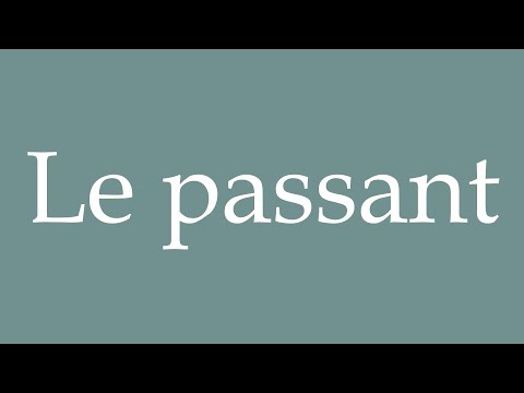 How to Pronounce ''Le passant'' (The passer) Correctly in