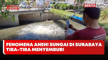 Semburan Misterius Muncul dari Dasar Sungai di Rungkut Surabaya #Beritasatu