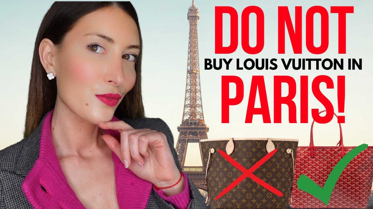5 REASONS WHY PARISIAN DON'T BUY LOUIS VUITTON BAG- LOUIS VUITTON VS GOYARD  - shopping in Paris 
