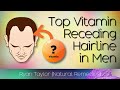 The Best Vitamins for Receding Hairline In Men (Hair Loss)